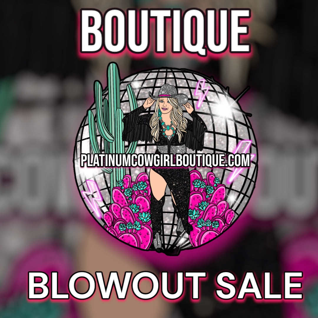 BLOWOUT SALE Platinum Cowgirl Boutique